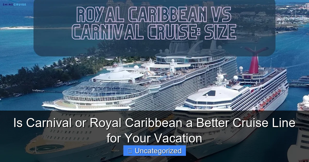 Is Carnival or Royal Caribbean a Better Cruise Line for Your Vacation