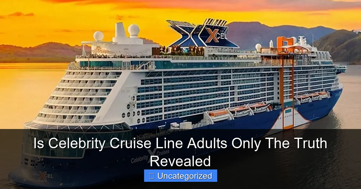 Is Celebrity Cruise Line Adults Only The Truth Revealed