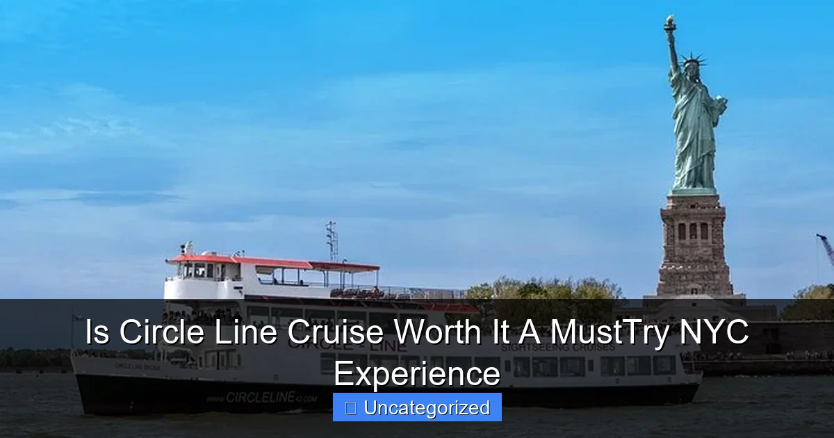 Is Circle Line Cruise Worth It A MustTry NYC Experience