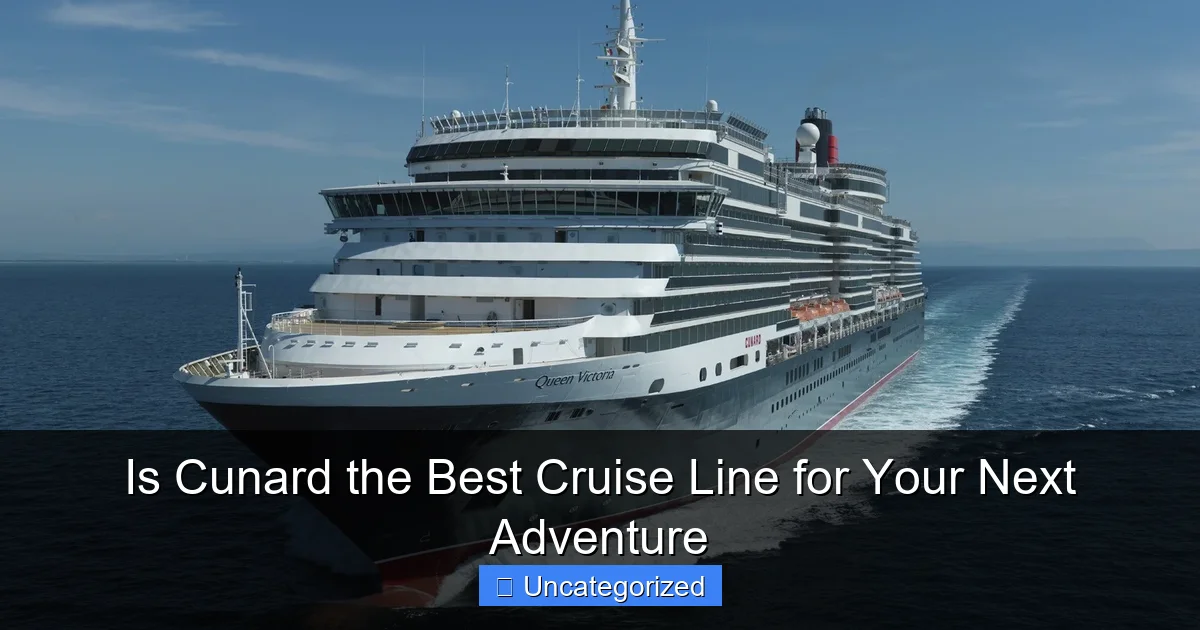 Is Cunard the Best Cruise Line for Your Next Adventure