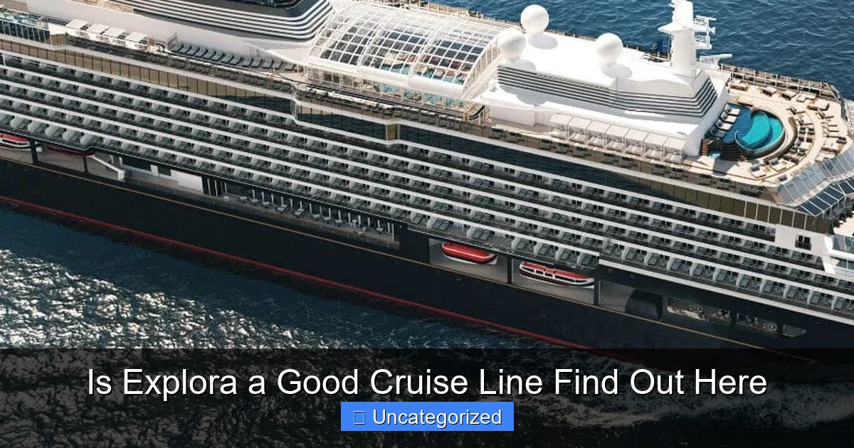 Is Explora a Good Cruise Line Find Out Here