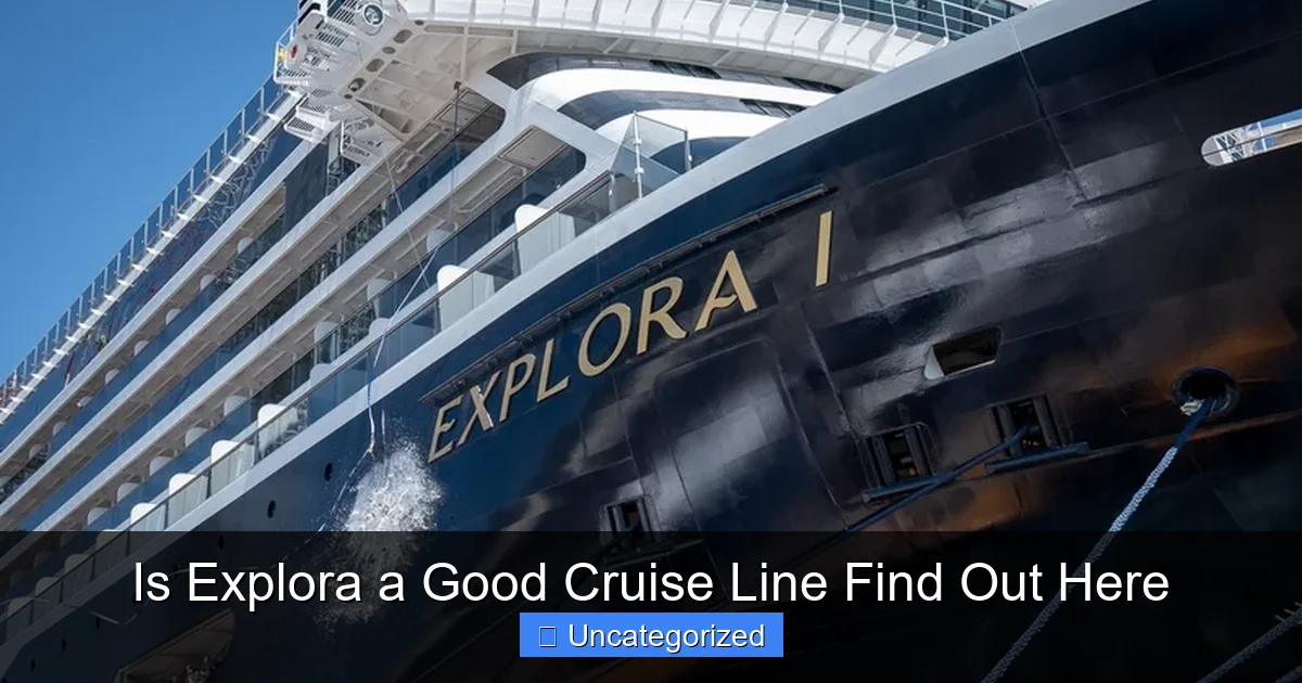 Is Explora a Good Cruise Line Find Out Here