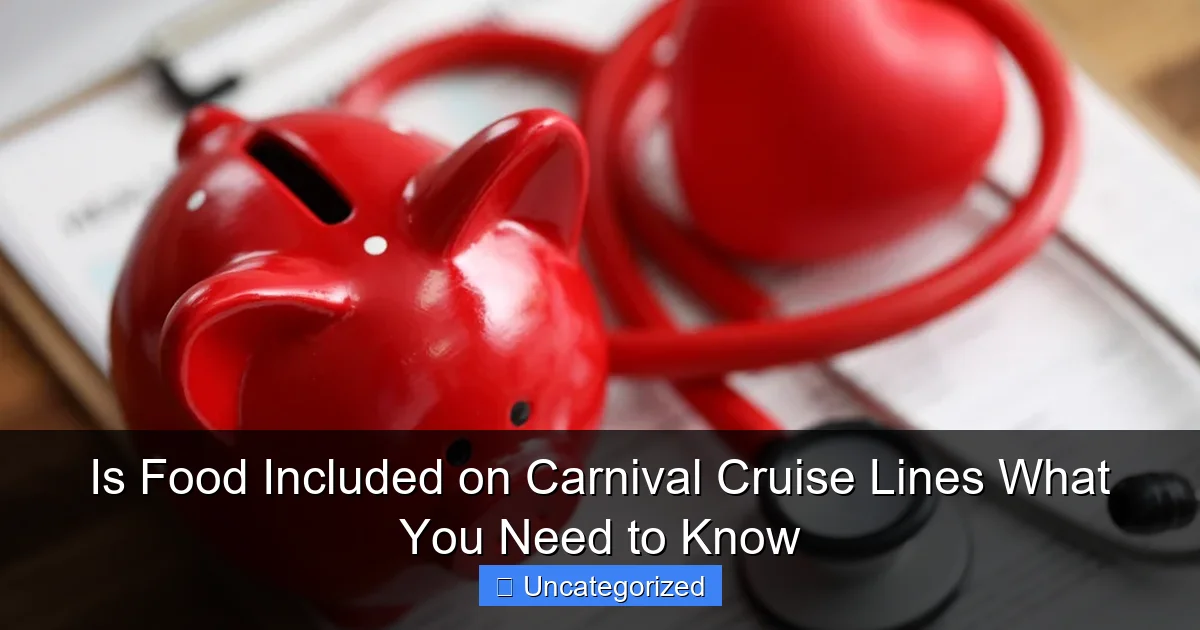 Is Food Included on Carnival Cruise Lines What You Need to Know