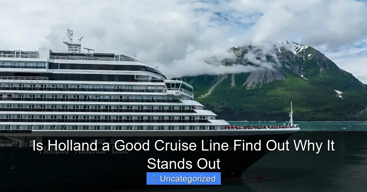Is Holland a Good Cruise Line Find Out Why It Stands Out