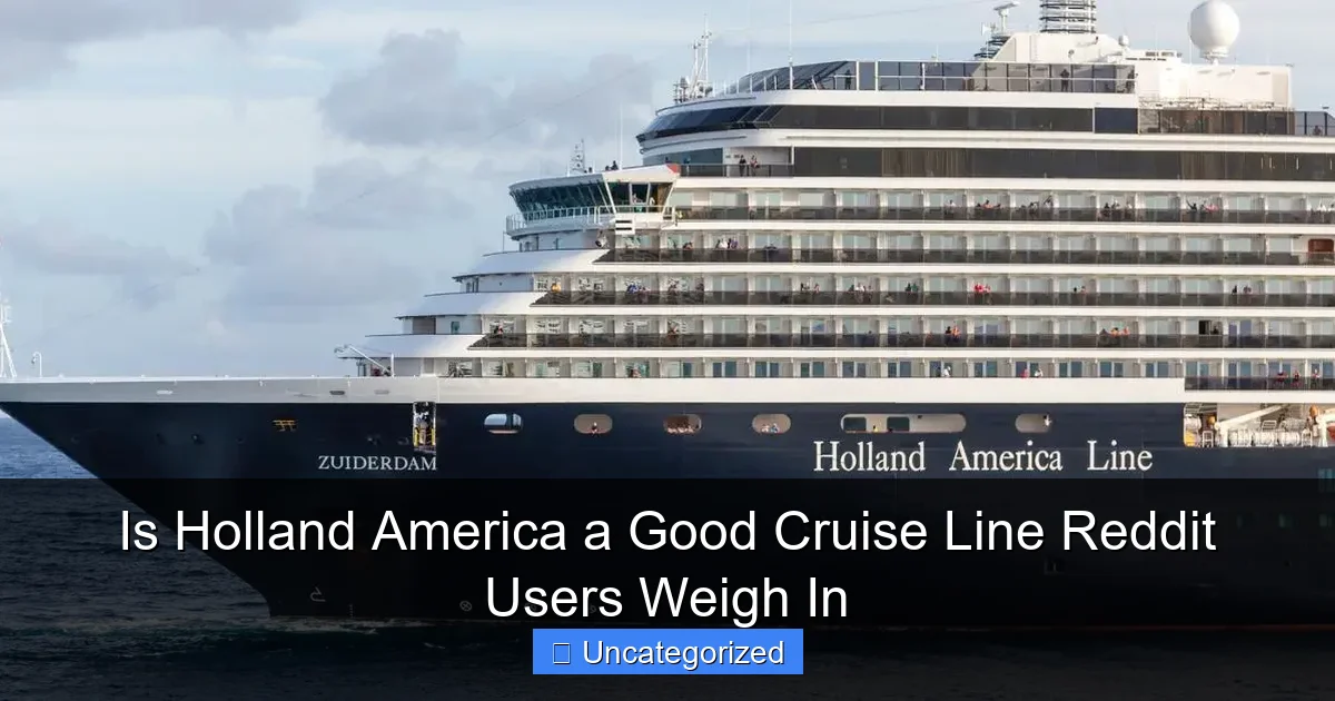 Is Holland America a Good Cruise Line Reddit Users Weigh In