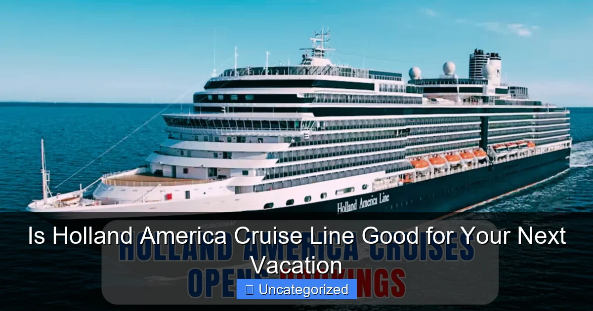 Is Holland America Cruise Line Good for Your Next Vacation