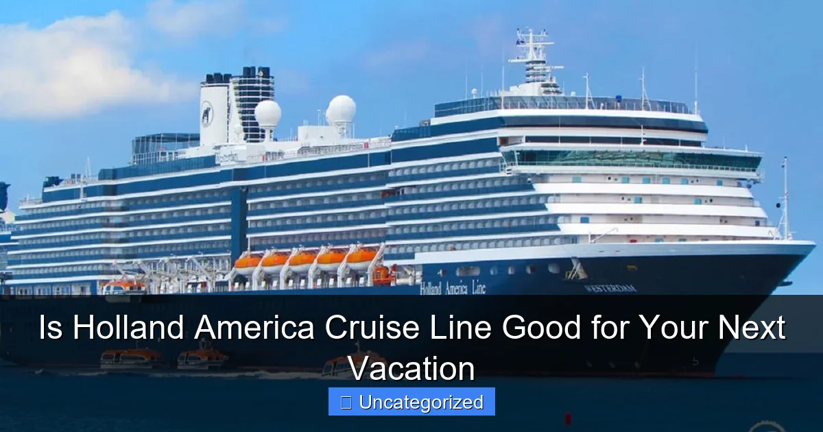 Is Holland America Cruise Line Good for Your Next Vacation