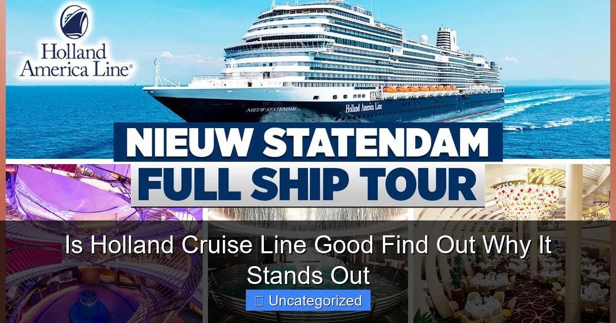 Is Holland Cruise Line Good Find Out Why It Stands Out