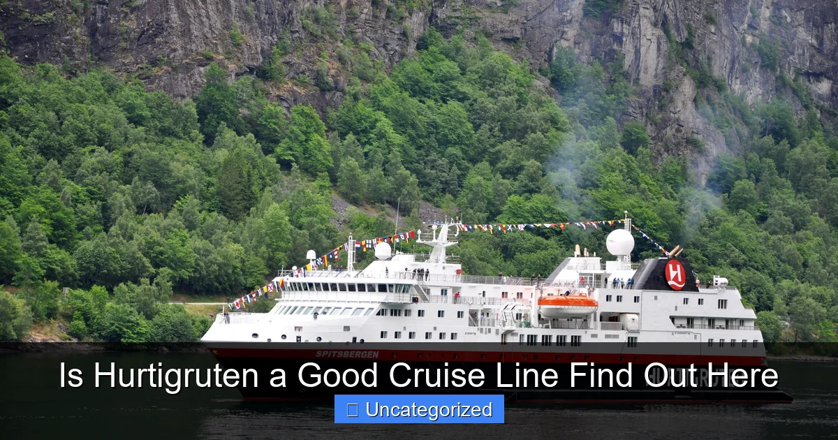 Is Hurtigruten a Good Cruise Line Find Out Here