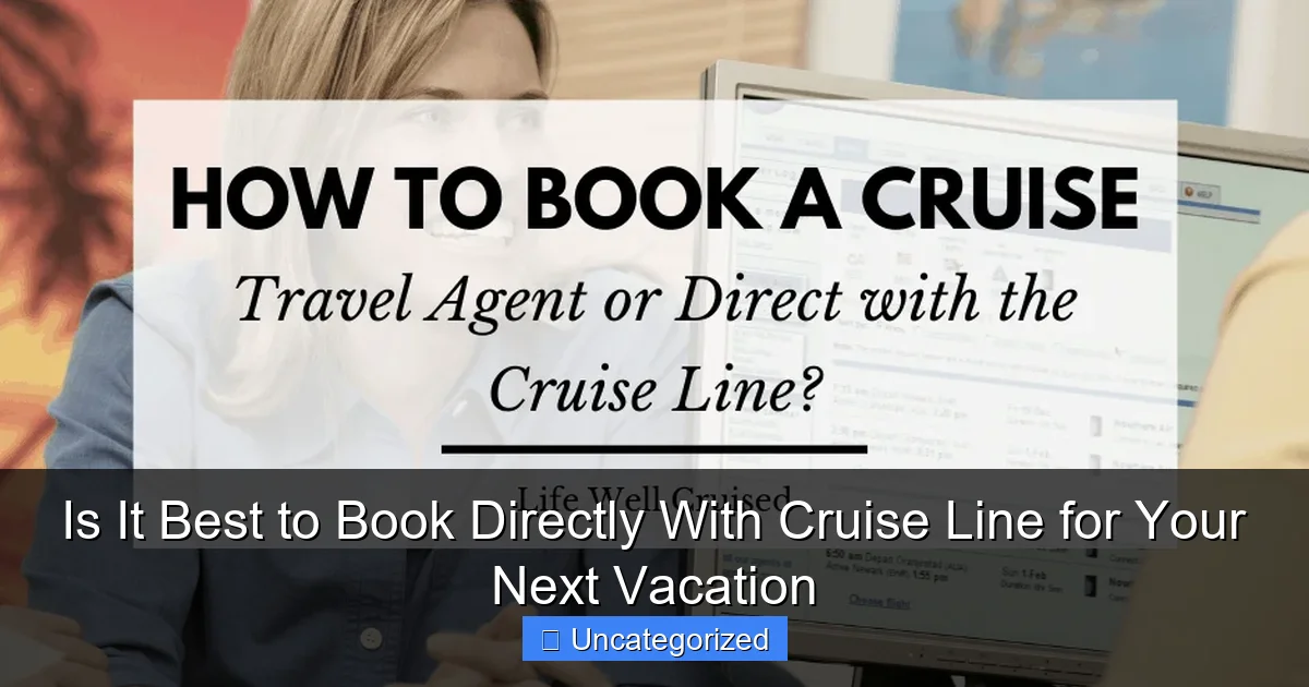 Is It Best to Book Directly With Cruise Line for Your Next Vacation