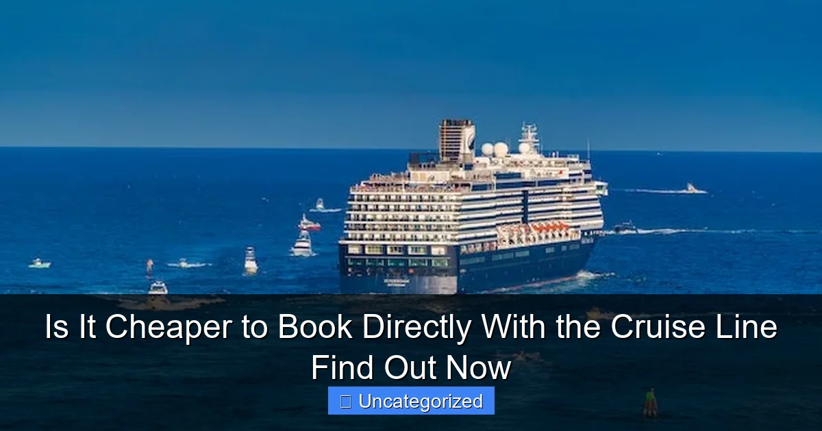 Is It Cheaper to Book Directly With the Cruise Line Find Out Now