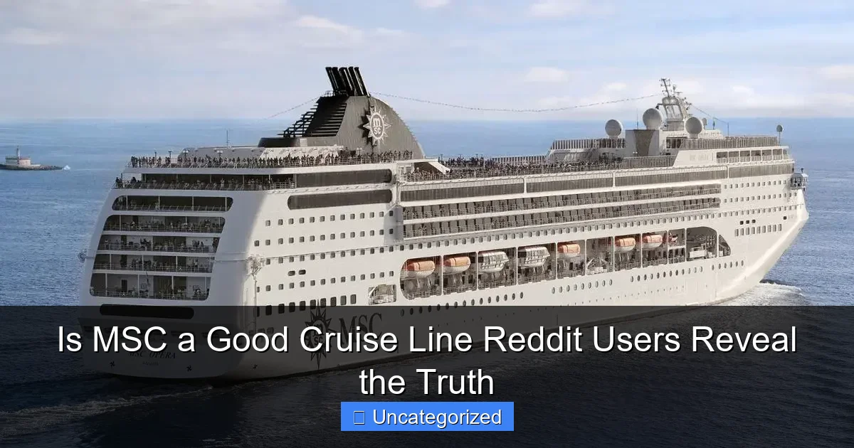 Is MSC a Good Cruise Line Reddit Users Reveal the Truth