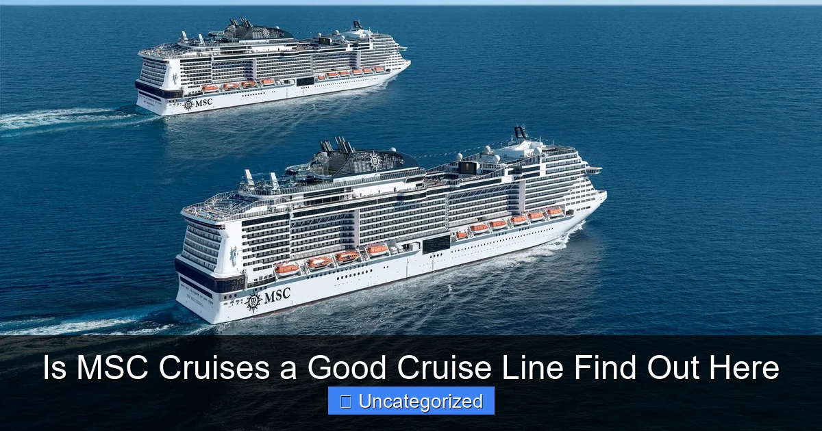 Is MSC Cruises a Good Cruise Line Find Out Here