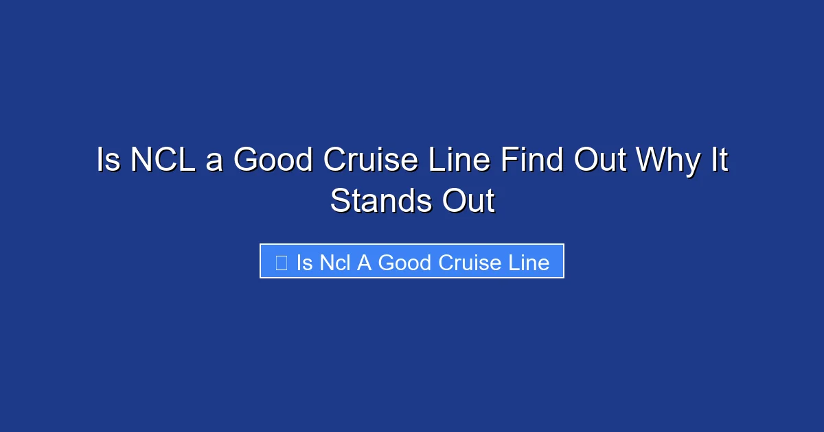 Is NCL a Good Cruise Line Find Out Why It Stands Out