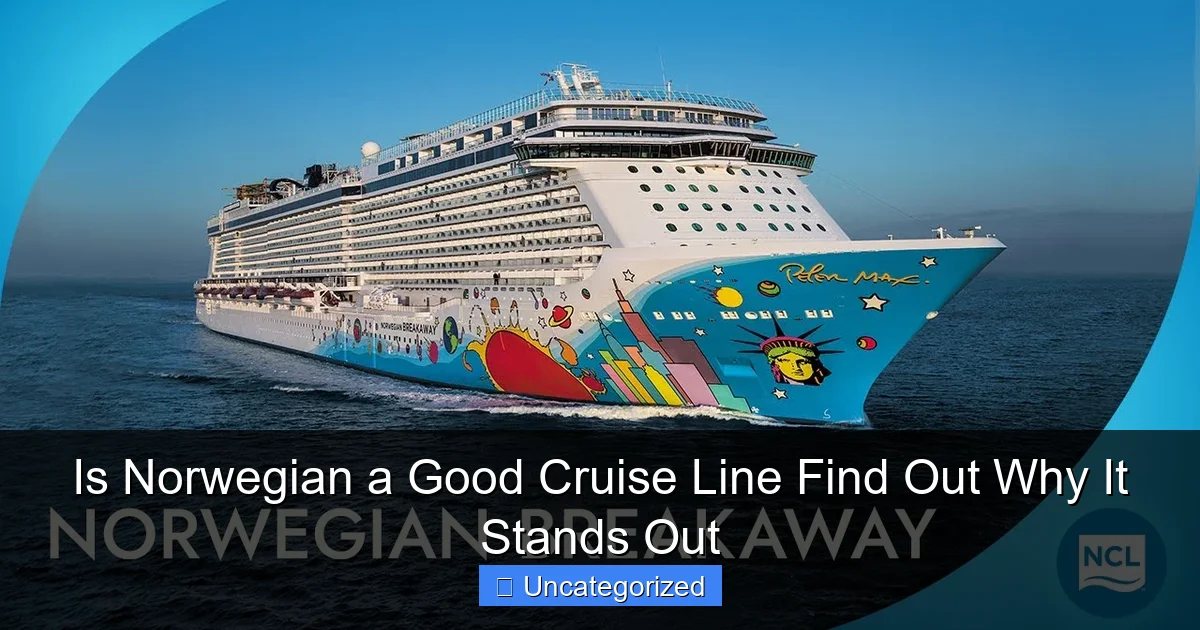 Is Norwegian a Good Cruise Line Find Out Why It Stands Out