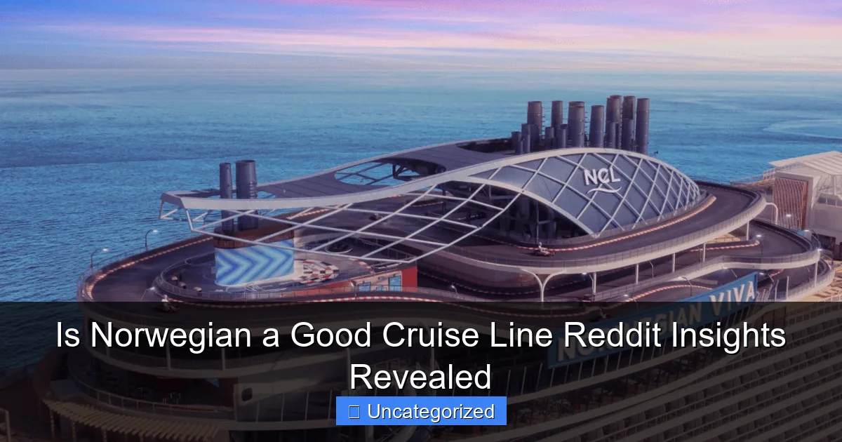 Is Norwegian a Good Cruise Line Reddit Insights Revealed