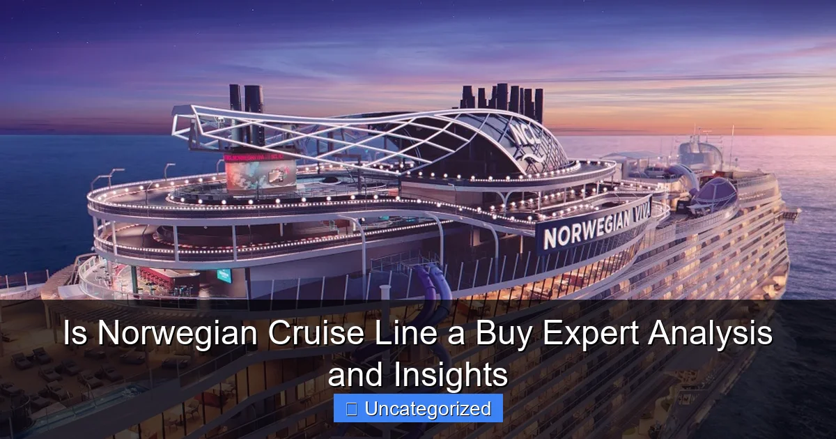 Is Norwegian Cruise Line a Buy Expert Analysis and Insights