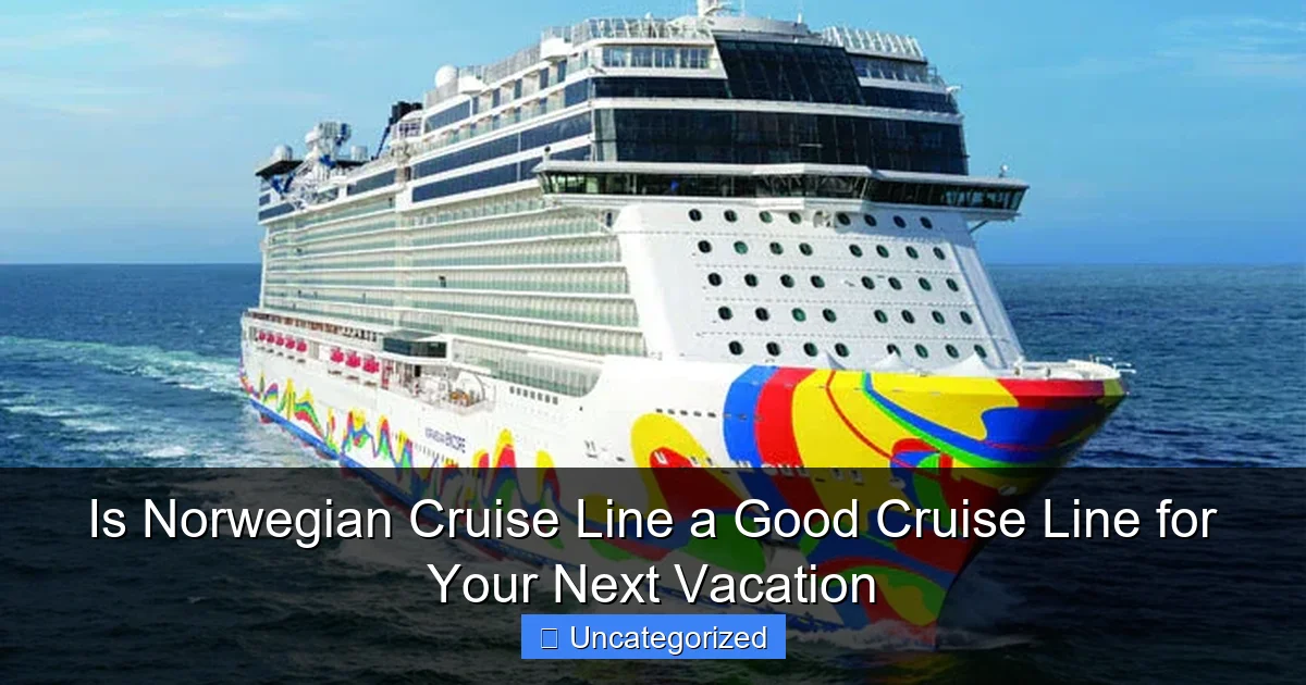 Is Norwegian Cruise Line a Good Cruise Line for Your Next Vacation