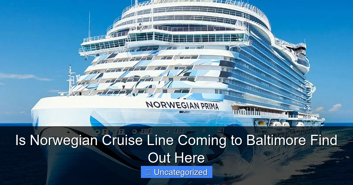 Is Norwegian Cruise Line Coming to Baltimore Find Out Here