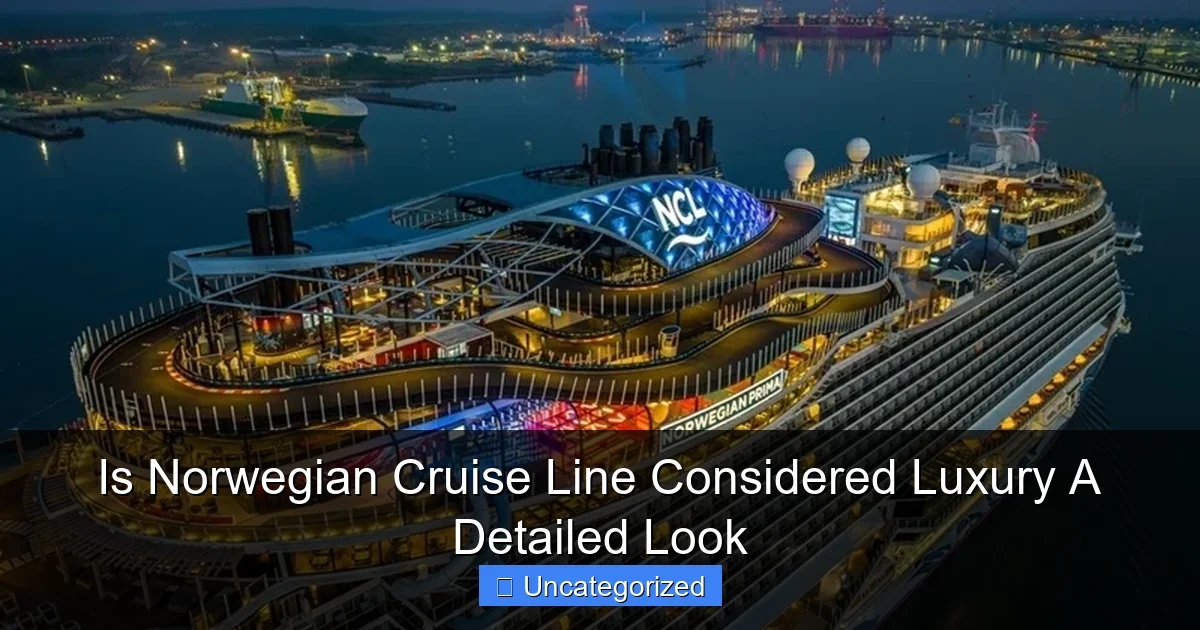 Is Norwegian Cruise Line Considered Luxury A Detailed Look