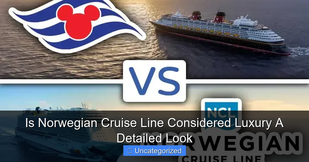 Is Norwegian Cruise Line Considered Luxury A Detailed Look