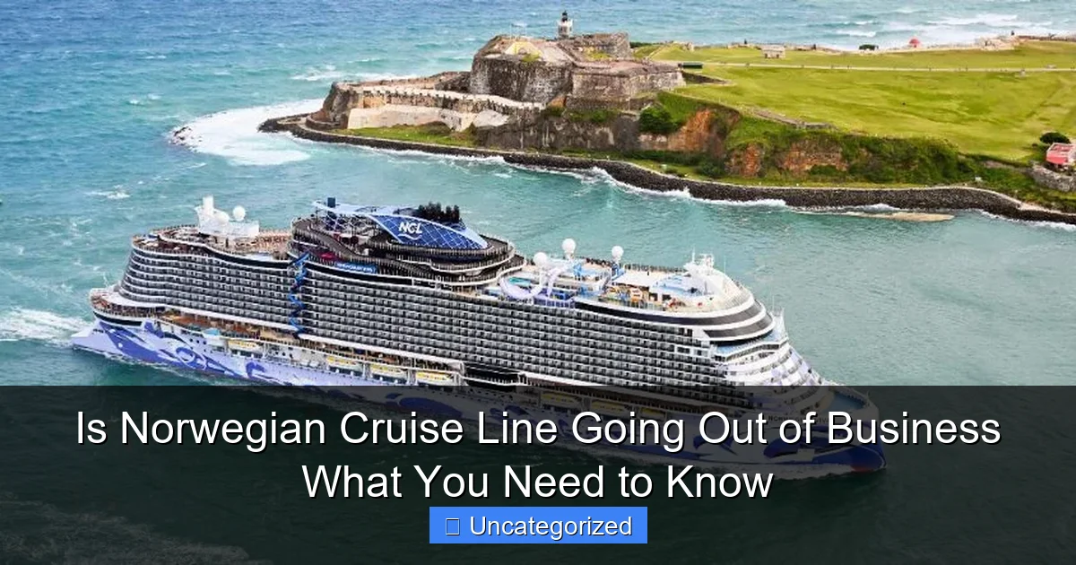 Is Norwegian Cruise Line Going Out of Business What You Need to Know