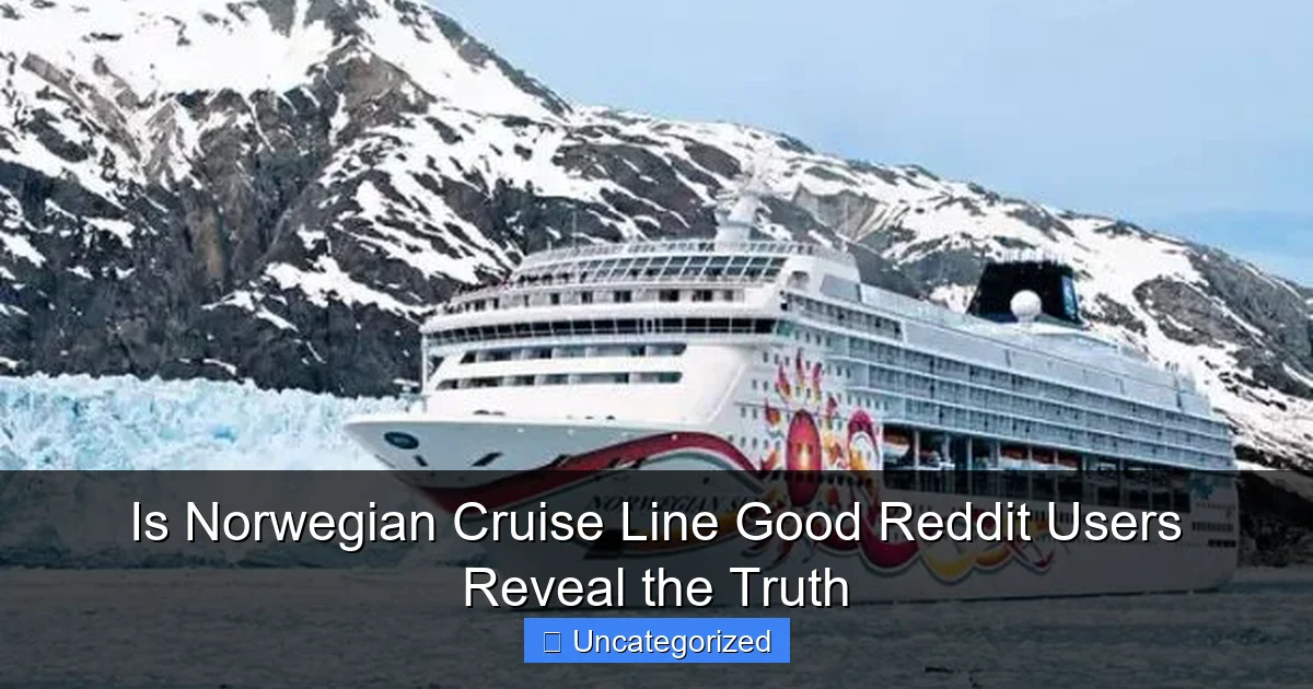 Is Norwegian Cruise Line Good Reddit Users Reveal the Truth