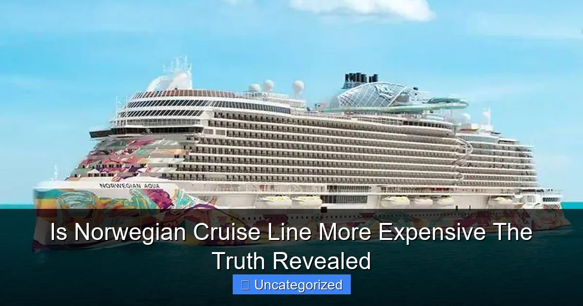 Is Norwegian Cruise Line More Expensive The Truth Revealed