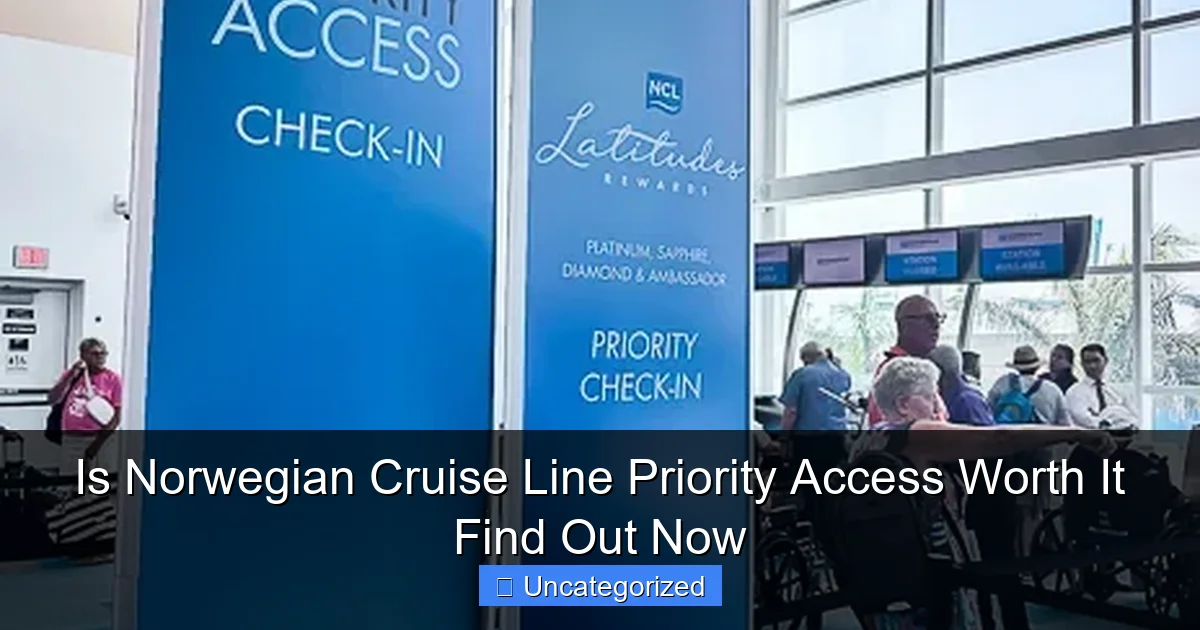 Is Norwegian Cruise Line Priority Access Worth It Find Out Now