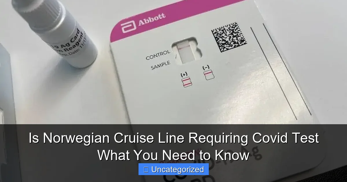 Is Norwegian Cruise Line Requiring Covid Test What You Need to Know