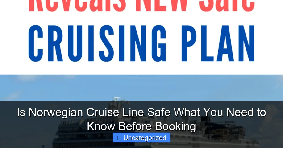 Is Norwegian Cruise Line Safe What You Need to Know Before Booking