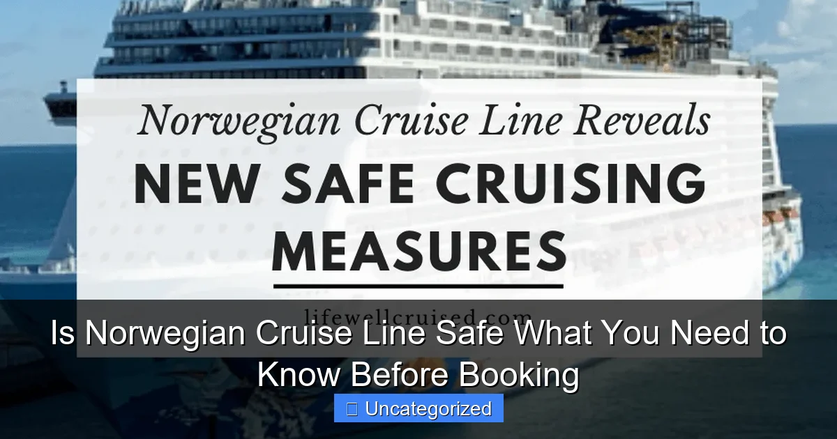 Is Norwegian Cruise Line Safe What You Need to Know Before Booking