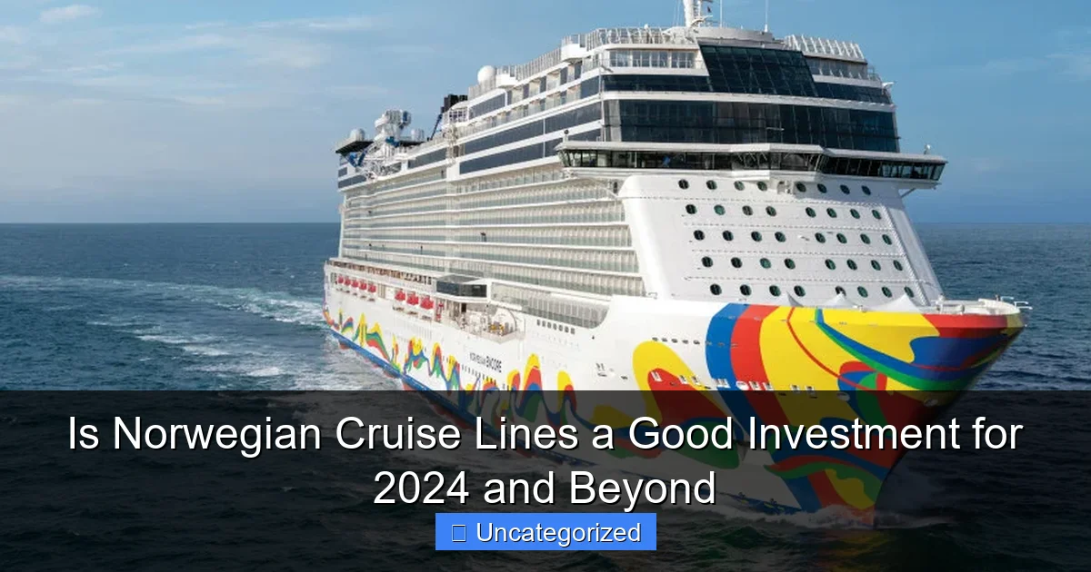 Is Norwegian Cruise Lines a Good Investment for 2024 and Beyond