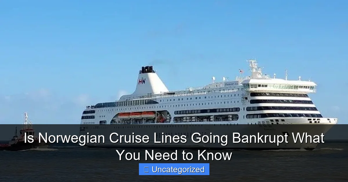 Is Norwegian Cruise Lines Going Bankrupt What You Need to Know
