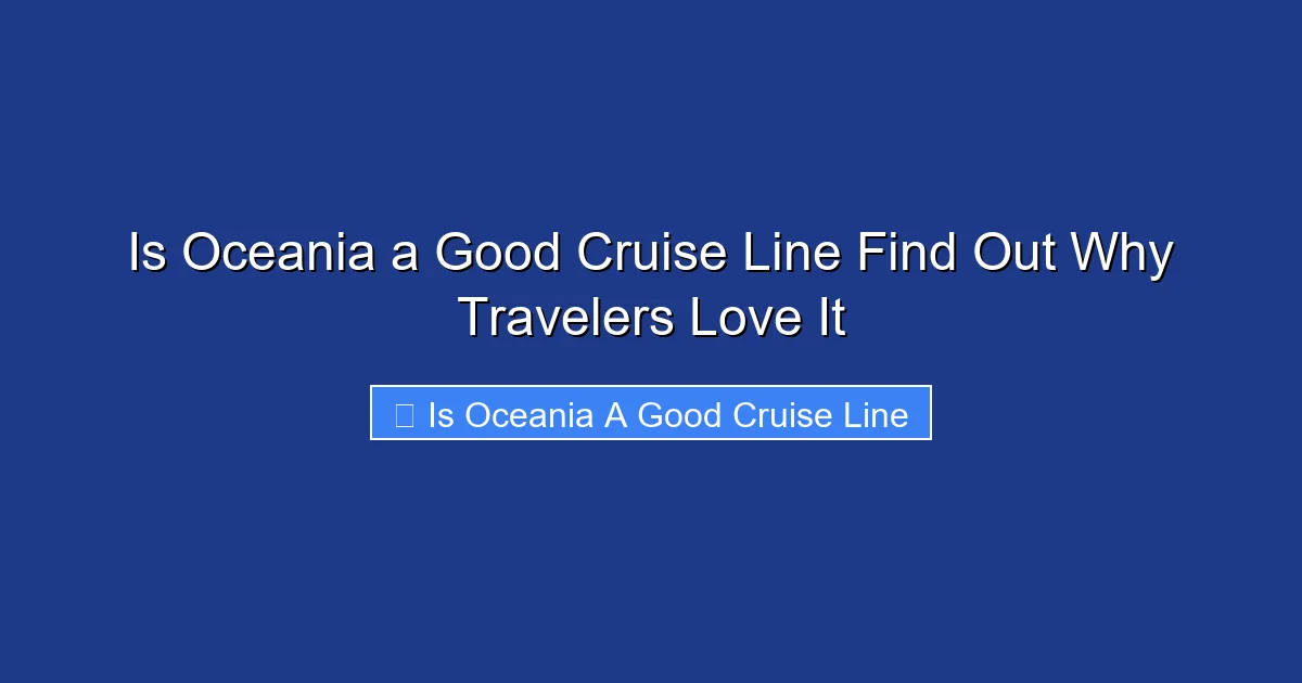 Is Oceania a Good Cruise Line Find Out Why Travelers Love It