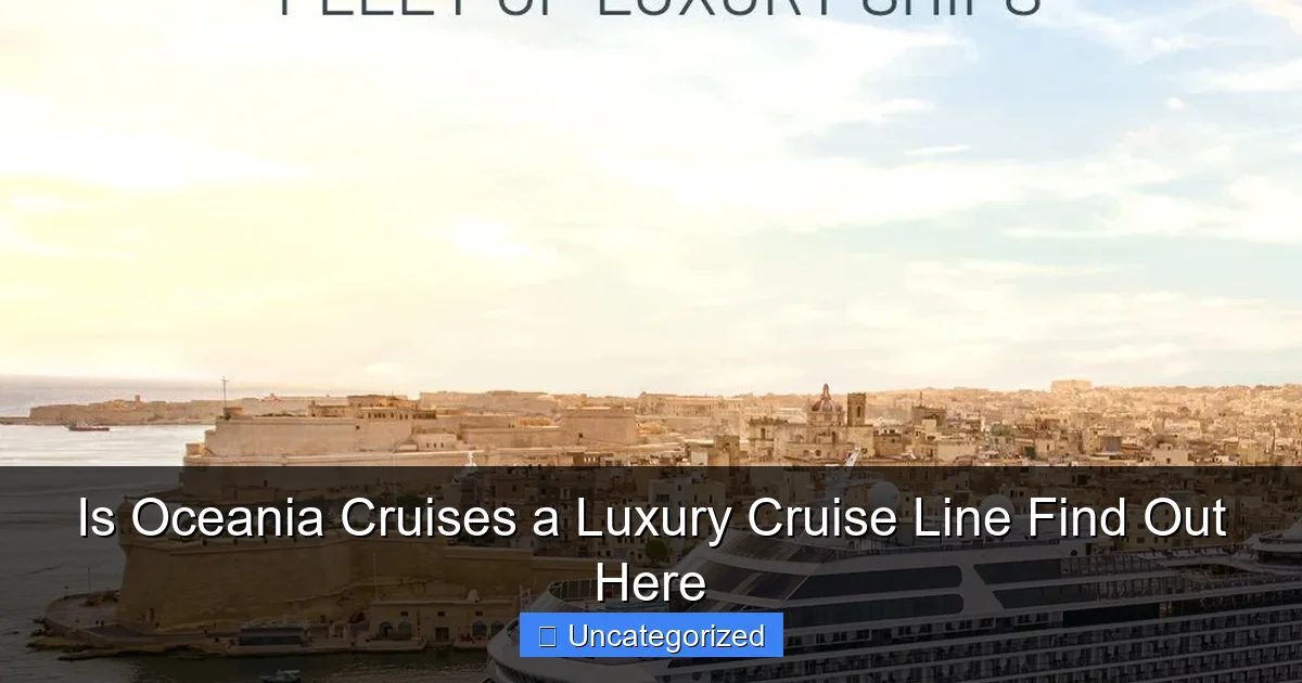 Is Oceania Cruises a Luxury Cruise Line Find Out Here