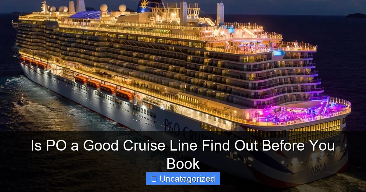 Is PO a Good Cruise Line Find Out Before You Book