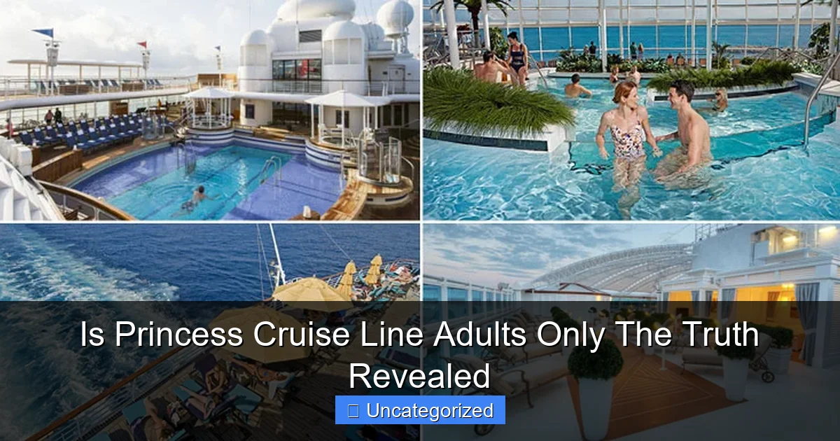 Is Princess Cruise Line Adults Only The Truth Revealed