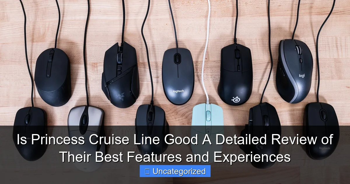 Is Princess Cruise Line Good A Detailed Review of Their Best Features and Experiences