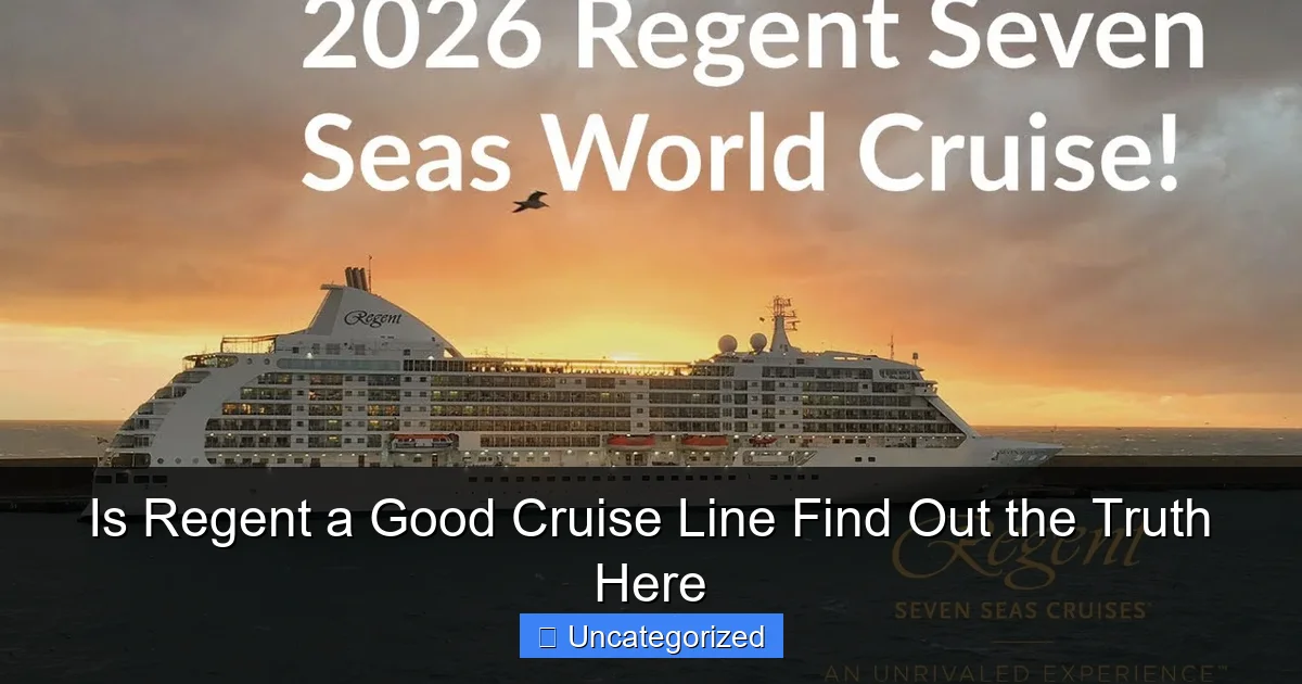 Is Regent a Good Cruise Line Find Out the Truth Here
