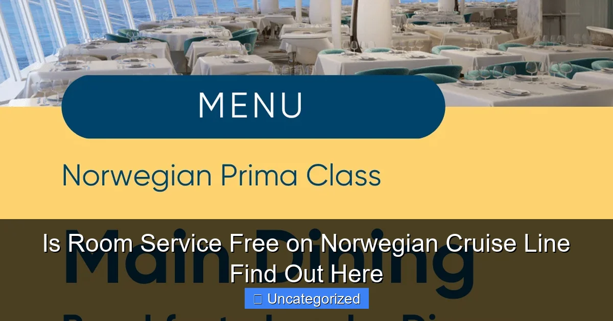 Is Room Service Free on Norwegian Cruise Line Find Out Here