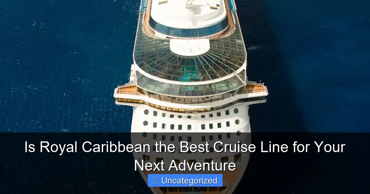 Is Royal Caribbean the Best Cruise Line for Your Next Adventure