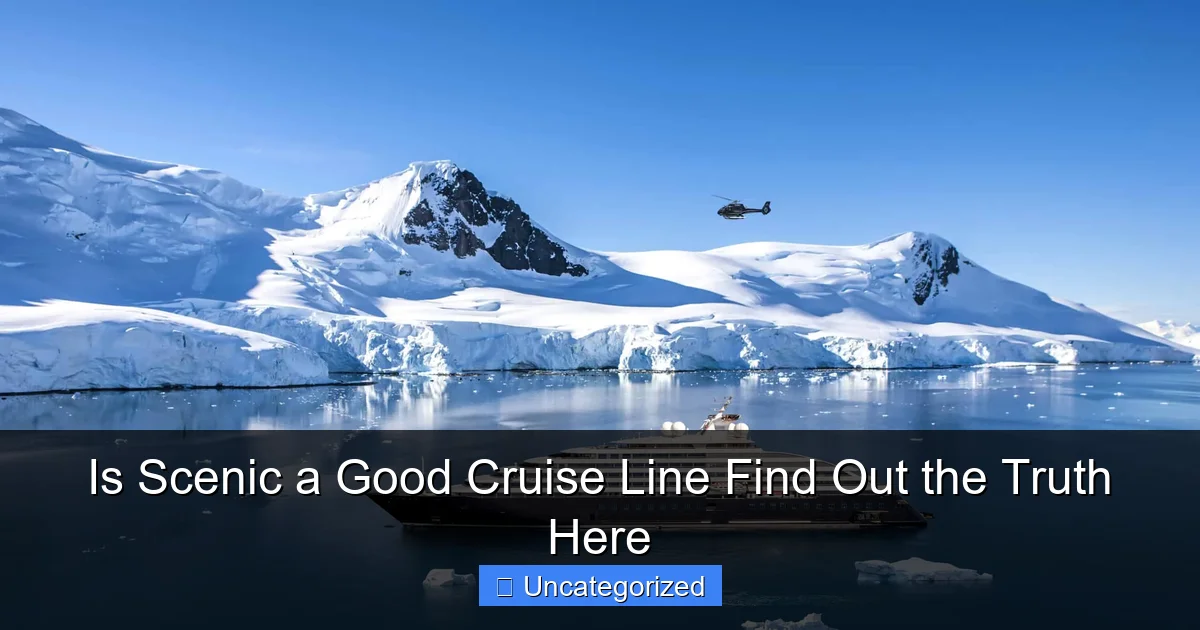 Is Scenic a Good Cruise Line Find Out the Truth Here