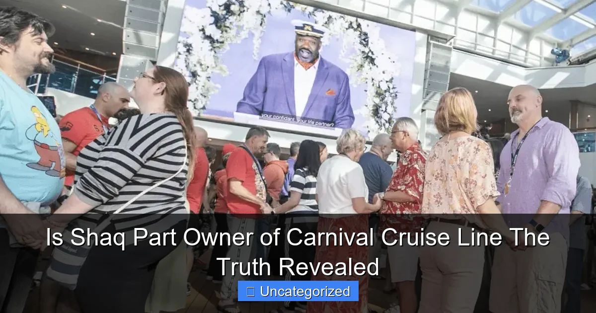 Is Shaq Part Owner of Carnival Cruise Line The Truth Revealed
