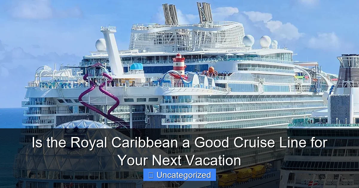 Is the Royal Caribbean a Good Cruise Line for Your Next Vacation
