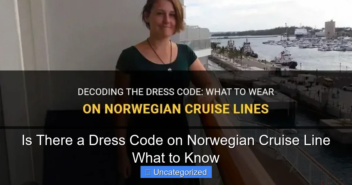 Is There a Dress Code on Norwegian Cruise Line What to Know