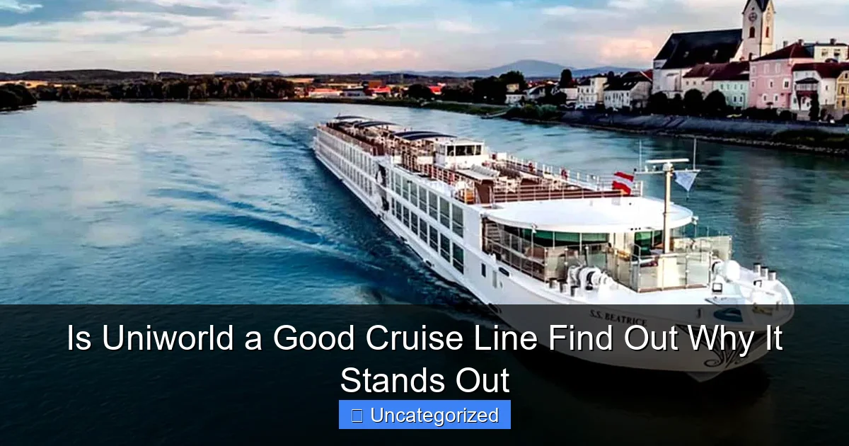 Is Uniworld a Good Cruise Line Find Out Why It Stands Out
