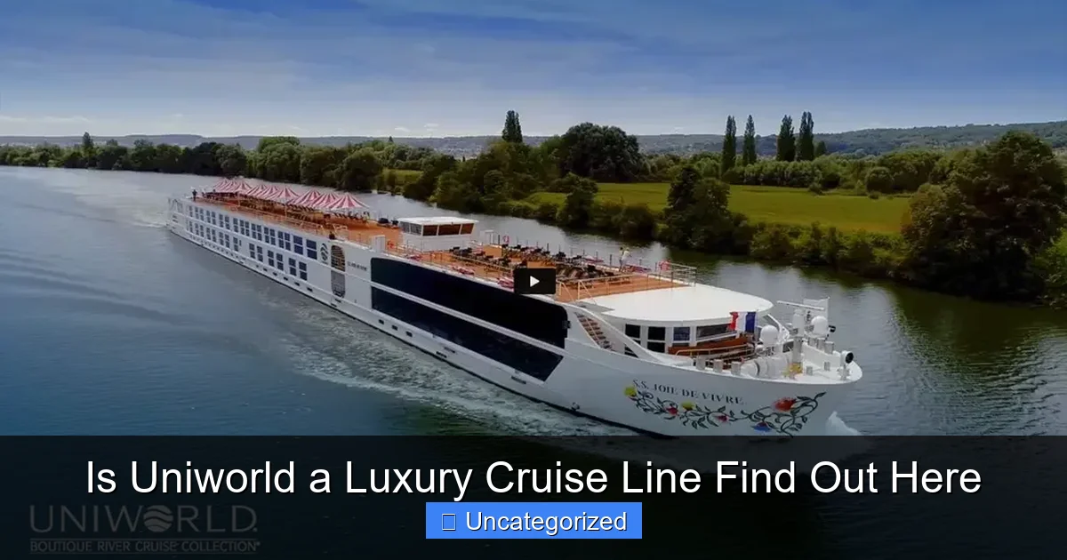 Is Uniworld a Luxury Cruise Line Find Out Here