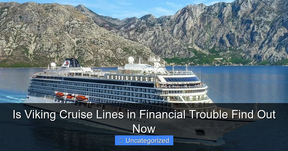 Is Viking Cruise Lines in Financial Trouble Find Out Now