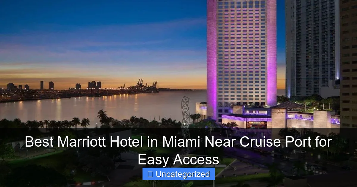 Best Marriott Hotel in Miami Near Cruise Port for Easy Access